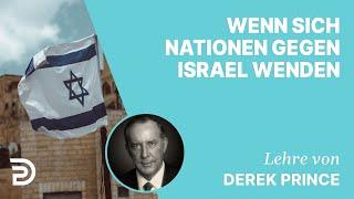 Derek Prince – Wenn sich Nationen gegen Israel wenden