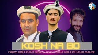 Kosh Na Bo || Lyrics Jabir Khan Jabir || Vocal Talha Mir & Mujahid Maher || GB New Songs 2023