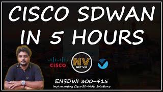 Cisco SDWAN Full Course in 5 Hours | Fundamentals for Beginners | NETVIK | ENSDWI 300-415