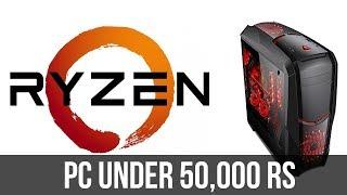 Best Ryzen Gaming PC Under 50000Rs (50K)| PC Build Dec 2017