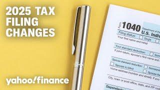 2025 taxes: Important changes you need to know when filing