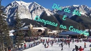 Partiu Canada - Dia em uma estação de Ski e Compras