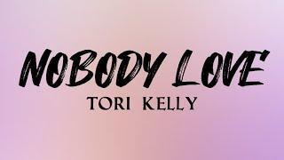 Nobody Love - Tori Kelly | Lyric Video