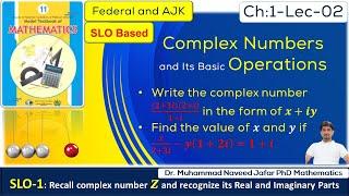 Lec-02 Ch:1 Complex Numbers and Its Basic Operations 1St Year Federal and AJK by Dr. M. Naveed Jafar