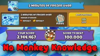 5 Minutes of Frozen Over || No Monkey Knowledge || BTD6 Race Quest