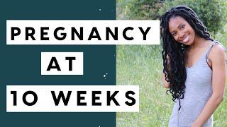 10 Weeks Pregnant: What You Need To Know