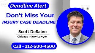 DO NOT Miss Your Injury Case Deadline! (Statute of Limitations Explained) [Call 312-500-4500]