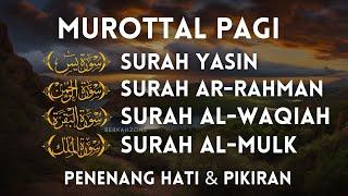 Murottal Al Quran di Pagi Hari | Surah Yasin, Ar Rahman, Al Waqiah, Al Mulk | Berkahzone