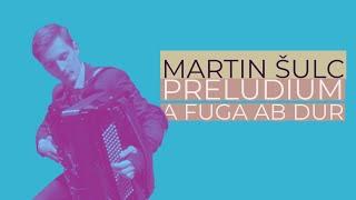 Martin Šulc | Preludium a fuga Ab dur [J. S. Bach]