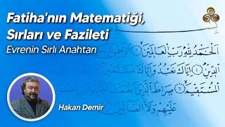 Fatiha'nın Matematiği, Sırları ve Fazileti | Evrenin Sırlı Anahtarı | Hakan Demir