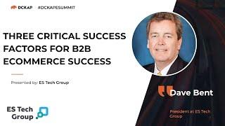 B2B Best Practices | Dave Bent, President at ES Tech Group | DCKAP eSummit B2B Edition 2020