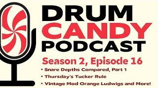 Snare Depths Compared, Thursday's Tucker Rule, Mod Orange Kit, and More (Drum Candy S2, Ep 16)