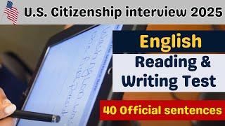 U.S. Citizenship interview 2025 | 40 official sentences English Reading and writing test | New N-400