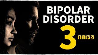 BIPOLAR DISORDER: 3 Tips for Family & Friends