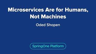 Microservices are for humans, not machines