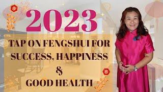 2023 Feng Shui - 2023 energies to get Success, build Good Relationship, Abundance and Prosperity?