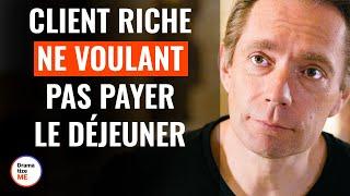 Client Riche Ne Voulant Pas Payer Pour Le Déjeuner | @DramatizeMeFrance