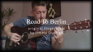 "Road To Berlin" (original) fingerstyle guitar by Jimmy Quango