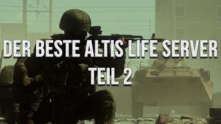 ARMA 3: ALTIS LIFE! DER BESTE ALTIS LIFE SERVER! PART 2 [GERMAN]