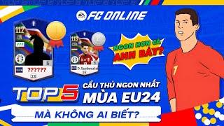 Top 5 cầu thủ EU24 ít ai biết nhưng NGON PHẢI BIẾT trong FC Online