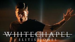 Whitechapel - Elitist Ones (OFFICIAL VIDEO)