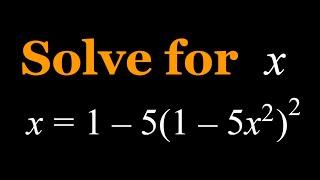 Solving the Polynomial Equation x=1-5(1-5x^2)^2