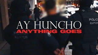 Ay Huncho - Anything Goes (Official Music Video)