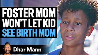 FOSTER MOM Won't Let Kid See BIRTH MOM | Dhar Mann Studios