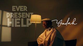 Yadah X Archbishop Benson Idahosa - Ever Present Help (Official Video)