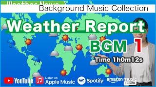 Weather Report BGM Collection vol. 1 [Background Music for Daily Life]