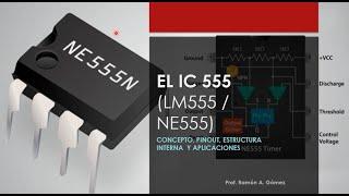 EL IC 555: ORIGEN, ESTRUCTURA Y FUNCIONAMIENTO