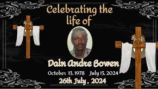 CELEBRATING THE LIFE OF THE LATE DAIN ANDRE BOWEN ON 26TH JULY, 2024