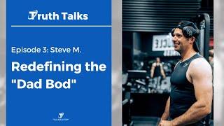 Redefining The "Dad Bod" (feat. Steve M.)