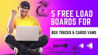 Top 5 Free Load Boards for Box Trucks and Cargo Vans! #boxtruckbusiness #cargovan