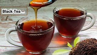 Black Tea | How to Make Black Tea |  Black Tea Recipe