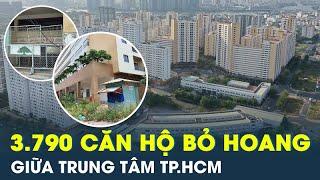 Sững sờ trước cảnh hoang tàn của 3.790 căn hộ nằm “bất động” giữa lòng TP.HCM |Bất động sản CafeLand