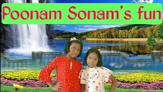 Poonam Sonam's Fun life