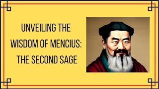 Unveiling the Wisdom of Mencius: Exploring the Philosophy of "The Second Sage"