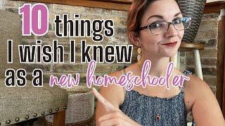 TIPS FOR THE NEW HOMESCHOOLER | What I Wish I had Known as a New Homeschool Mom