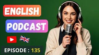 English Learning Podcast Conversation | Episode 135 | Podcast To Improve English Speaking