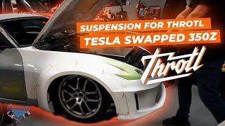 Design and Build struts for Tesla Swapped 350Z with mickey andrade and Throtl