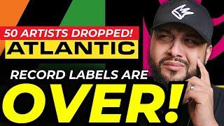 The REAL Reason Atlantic Records DROPPED 50 Artists?!