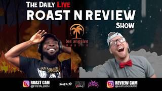 The Daily Roast-N-Review Show #20 Friday 6.22.18