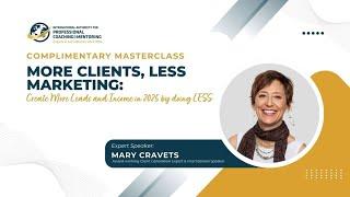 IAPC&M Masterclass: More Clients, Less Marketing with Mary Cravets