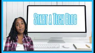 Why You Should Start a Tech Blog | 8 Benefits of Blogging | Kali Reanna