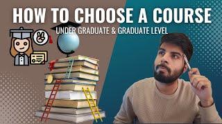 HOW TO CHOOSE A COURSE -UNDER GRAD & GRAD LEVEL | S QUOTIENT