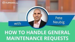 How to Handle General Maintenance Requests - Pete Neubig