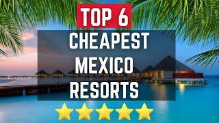 Most Affordable All Inclusive Resorts In Mexico