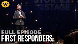 First Responders | Full Episode | Stories from the Stage