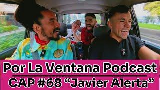 Por La Ventana Podcast #68: "Javier Alerta" 